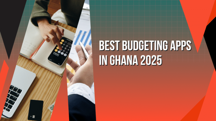 Best Budgeting Apps in Ghana 2025 Save More, Spend Smarter
