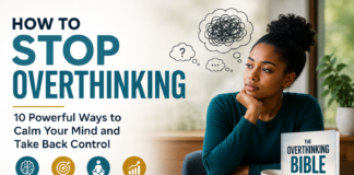 How to Stop Overthinking: 10 Powerful Ways to Calm Your Mind Stop Overthinking Calm Your Mind